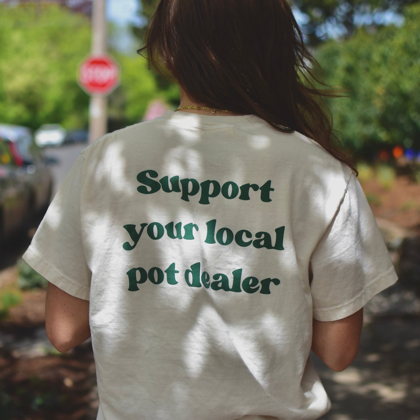 Support Your Local Pot Dealer T-Shirt